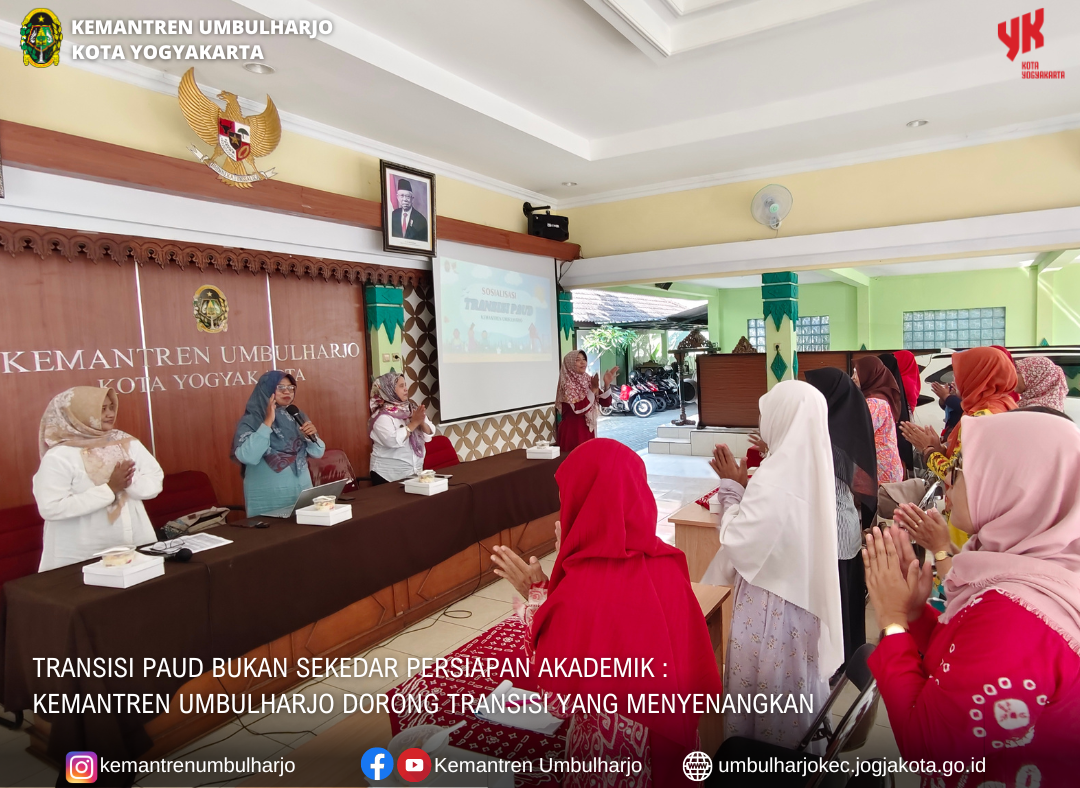 TRANSISI PAUD BUKAN SEKEDAR PERSIAPAN AKADEMIK: KEMANTREN UMBULHARJO DORONG TRANSISI YANG MENYENANGKAN